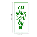 St Patrick’s Day Vinyl Wall Art Decal - Get Your Irish On - 22. St Patty’s Holiday Home Living Room Bedroom Sticker - Coffee Shop Bar Apartment Decor (22.5" x 11"; Black)   5