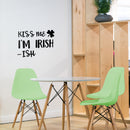 St Patrick’s Day Vinyl Wall Art Decal - Kiss Me I’m Irish -Ish - - St Patty’s Holiday Funny Home Living Room Bedroom Sticker - Humorous Quote for Apartment Decor (; Black)   2