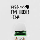 St Patrick’s Day Vinyl Wall Art Decal - Kiss Me I’m Irish -Ish - - St Patty’s Holiday Funny Home Living Room Bedroom Sticker - Humorous Quote for Apartment Decor (; Black)   3