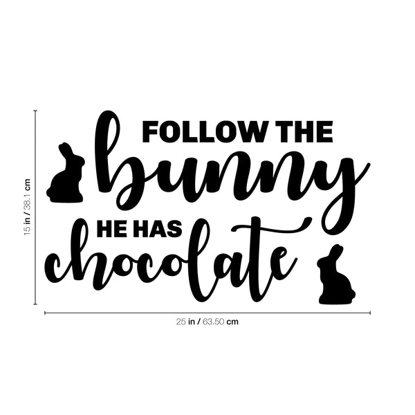 Easter Day Vinyl Wall Art Decal - Follow The Bunny He Has The Chocolate - Resurrection Sunday Pascha Holiday Modern Cute Home Living Room Bedroom Apartment Decor (15" x 25"; Black)
