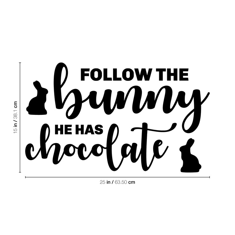 Easter Day Vinyl Wall Art Decal - Follow The Bunny He Has The Chocolate - Resurrection Sunday Pascha Holiday Modern Cute Home Living Room Bedroom Apartment Decor (15" x 25"; Black)