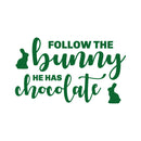 Easter Day Vinyl Wall Art Decal - Follow The Bunny He Has The Chocolate - 15" x 25" - Resurrection Sunday Pascha Holiday Modern Cute Home Living Room Bedroom Apartment Decor (15" x 25"; Green) Green 15" x 25" 4