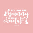 Easter Day Vinyl Wall Art Decal - Follow The Bunny He Has The Chocolate - 15" x 25" - Resurrection Sunday Pascha Holiday Modern Cute Home Living Room Bedroom Apartment Decor (15" x 25"; White) White 15" x 25" 3