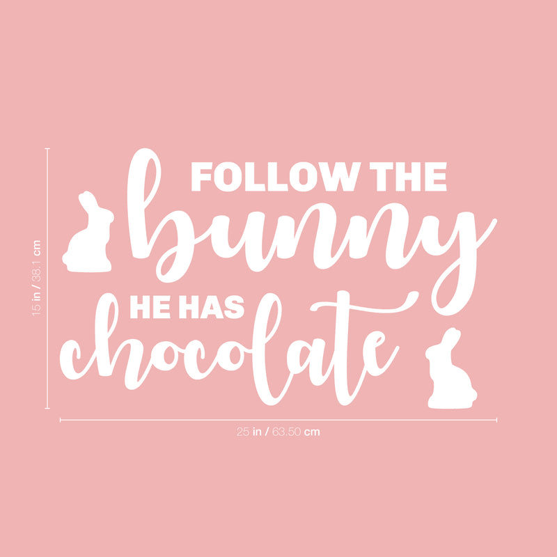 Easter Day Vinyl Wall Art Decal - Follow The Bunny He Has The Chocolate - 15" x 25" - Resurrection Sunday Pascha Holiday Modern Cute Home Living Room Bedroom Apartment Decor (15" x 25"; White) White 15" x 25" 3