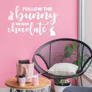 Easter Day Vinyl Wall Art Decal - Follow The Bunny He Has The Chocolate - 15" x 25" - Resurrection Sunday Pascha Holiday Modern Cute Home Living Room Bedroom Apartment Decor (15" x 25"; White) White 15" x 25" 4