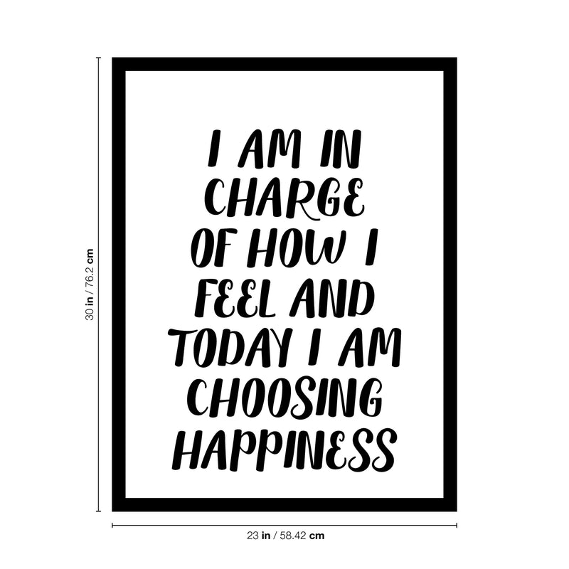 Vinyl Wall Art Decal - I Am In Charge Of How I Feel And Today I Am Choosing Happiness - Inspirational Home Bedroom Office Workplace Apartment Living Room Quote Decor (30" x 23"; Black)   3