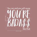 Vinyl Wall Art Decal - You Can and You Will Cause You’re Bada$s Like That - Positive Home Apartment Living Room Bedroom Office Indoor Dorm Room Work Quotes Decor (23" x 23"; Black)   5