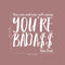 Vinyl Wall Art Decal - You Can and You Will Cause You’re Bada$s Like That - Positive Home Apartment Living Room Bedroom Office Indoor Dorm Room Work Quotes Decor (23" x 23"; Black)   5