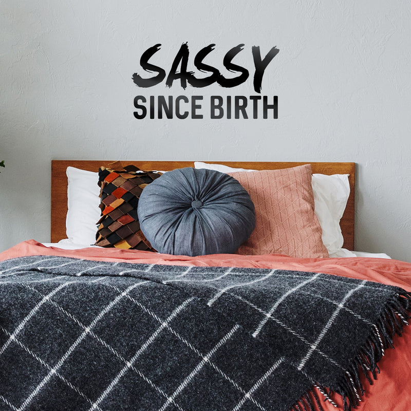 Vinyl Wall Art Decals - Sassy Since Birth - Fun Modern Home Living Room Bedroom Dorm Room Apartment - Stencil Adhesives for Office Decor (12" x 23"; Black)   4