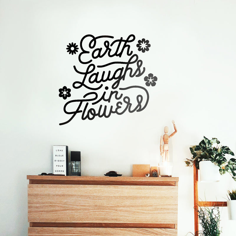 Vinyl Wall Art Decal - Earth Laughs in Flowers - Girly Inspirational Modern Home Bedroom Work Life Quote - Cute Positive Trendy Office Living Room Apartment Decor (20" x 22"; Black)   2