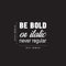 Vinyl Wall Art Decal - Be Bold Or Italic Never Regular - 27.5" x 22" - Motivational Modern Home Office Bedroom Quote - Inspirational Trendy Workplace Apartment Living Room Decor (27.5" x 22"; Black) Black 27.5" x 22" 4