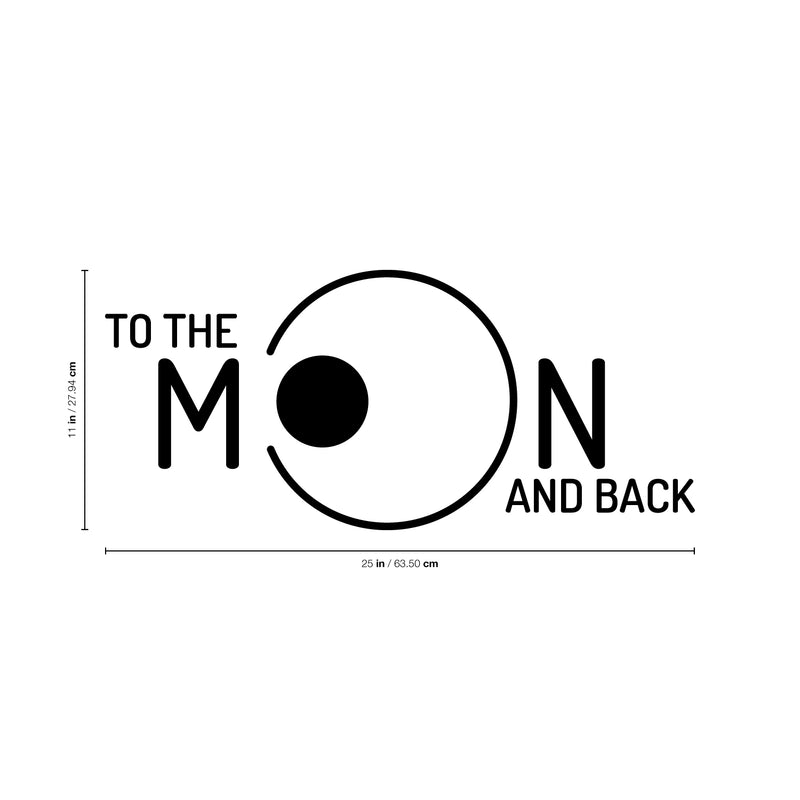 Vinyl Wall Art Decal - to The Moon and Back - 11" x 25" - Inspirational Trendy Home Bedroom Apartment Decor Decals - Positive Modern Indoor Outdoor Nursery Living Room Quotes (11" x 25"; Black) Black 11" x 25" 4