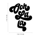 Vinyl Wall Art Decal - Oh La La - Modern Quotes For Home Bedroom Living Room Apartment - Trendy Sassy Adult Humor Indoor Outdoor Sticker Decor   4