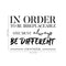 Vinyl Wall Art Decal - in Order to Be Irreplaceable One Must Be Different - Coco Chanel Inspirational Quote for Home Bedroom Living Room Office Work Apartment Decor (16" x 22"; Black)