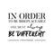 Vinyl Wall Art Decal - in Order to Be Irreplaceable One Must Be Different - 16" x 22" - Coco Chanel Inspirational Quote for Home Bedroom Living Room Office Work Apartment Decor (16" x 22"; Black) Black 16" x 22" 4