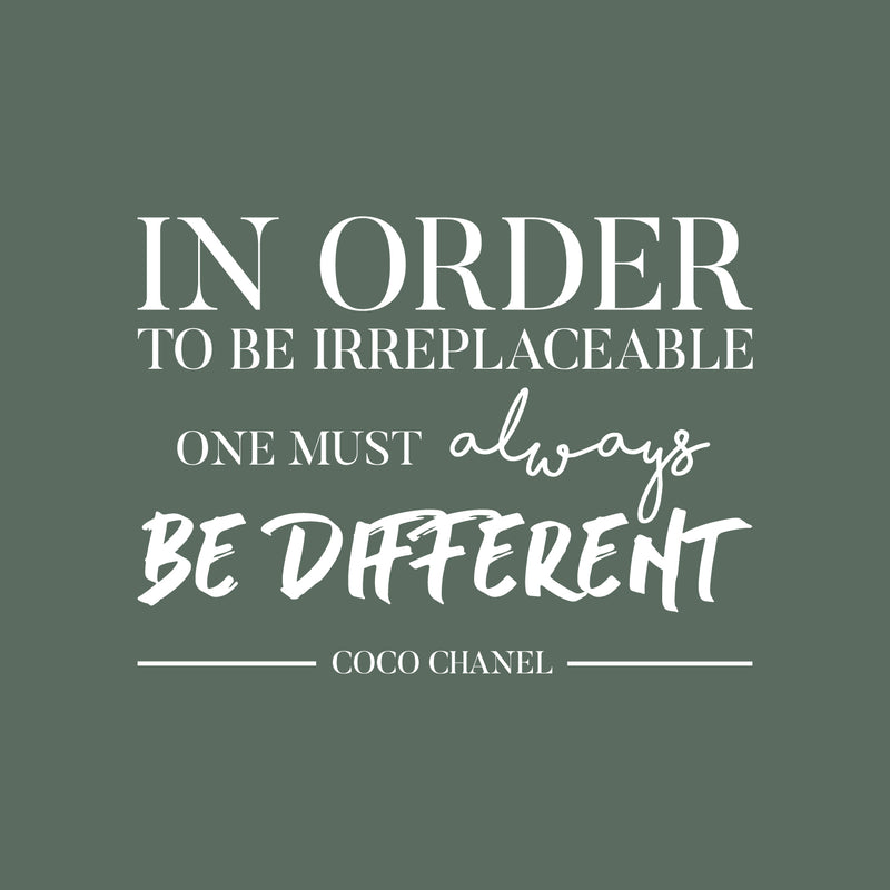 Vinyl Wall Art Decal - in Order to Be Irreplaceable One Must Be Different - 16" x 22" - Coco Chanel Inspirational Quote for Home Bedroom Living Room Office Work Apartment Decor (16" x 22"; White) White 16" x 22" 4