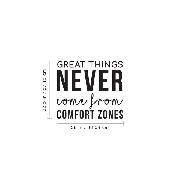 Vinyl Wall Art Decal - Great Things Never Came From Comfort Zones - 22. Positive Home Living Room Bedroom Office Decor - Modern Peel And Stick Motivational Life Quotes