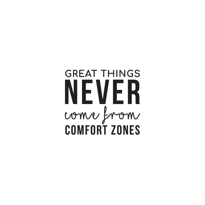 Vinyl Wall Art Decal - Great Things Never Came From Comfort Zones - 22. Positive Home Living Room Bedroom Office Decor - Modern Peel And Stick Motivational Life Quotes   4