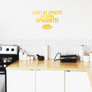 Vinyl Wall Art Decal - Don't Be Upsetti Eat Some Spaghetti - 21" x 33" - Funny Witty Foodie Humorous Meal Cooking Kitchen Home Apartment Dining Room Restaurant Cafe Quote Decor Yellow 21" x 33" 2