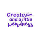 Vinyl Wall Art Decal - Create Fun And A Little Weirdness - Inspirational Home Bedroom Office Work Quotes - Trendy Cursive Motivational Apartment Living Room Decor   2
