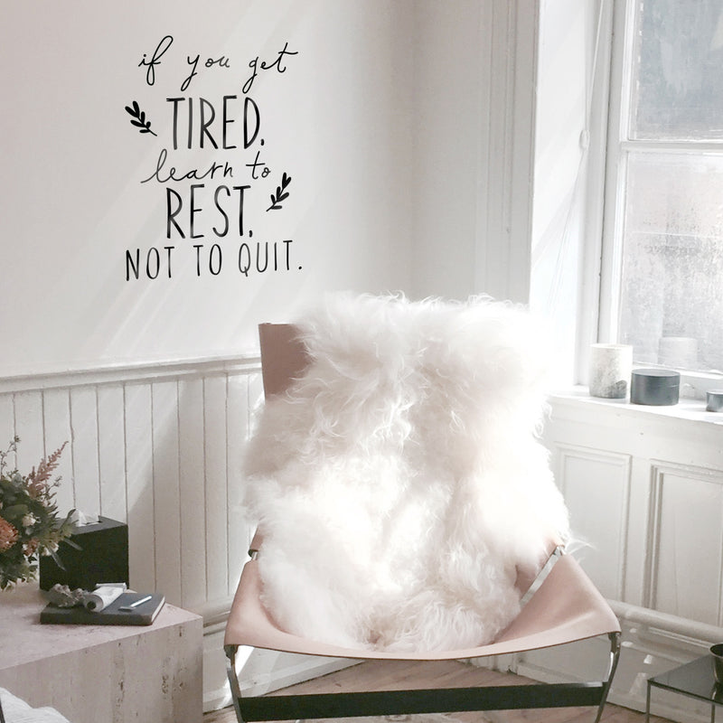 Vinyl Art Wall Decal - If You Get Tired Learn To Rest Not To Quit - Motivational Bedroom Living Room Office Quotes - Positive Home Workplace Gym And Fitness Apartment Sticker Decals   3