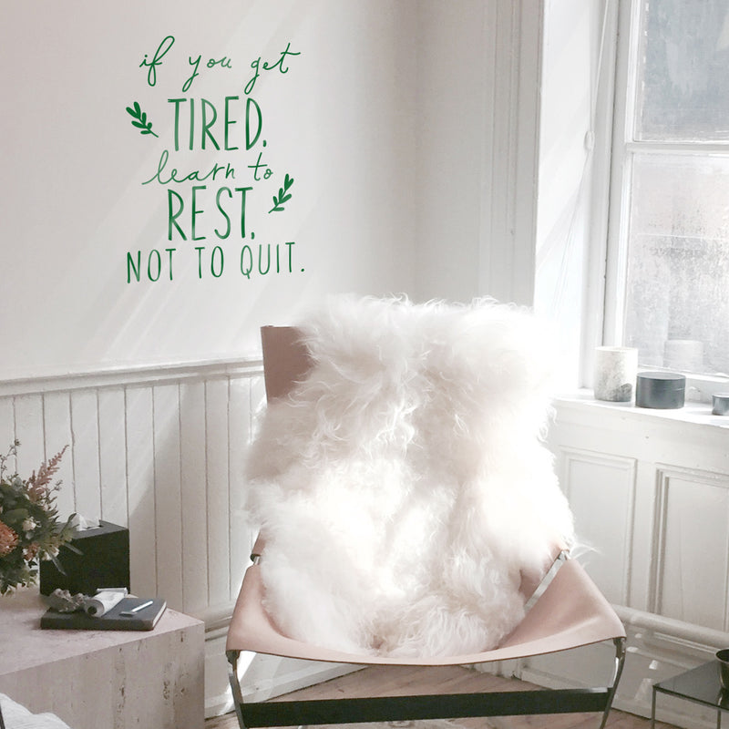 Vinyl Art Wall Decal - If You Get Tired Learn To Rest Not To Quit - 25" x 19" - Modern Motivational Bedroom Living Room Office Quotes - Positive Home Workplace Apartment Decor Green 25" x 19" 3