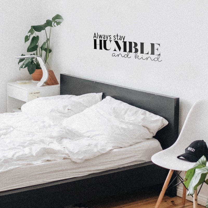 Vinyl Wall Art Decal - Always Stay Humble And Kind - 3.- Inspirational Quote For Home Bedroom Office Decor - Modern Positive Workplace Apartment Living Room Work Quotes (3.17" x 30"; Black)   2