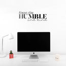 Vinyl Wall Art Decal - Always Stay Humble And Kind - 3.- Inspirational Quote For Home Bedroom Office Decor - Modern Positive Workplace Apartment Living Room Work Quotes (3.17" x 30"; Black)   3