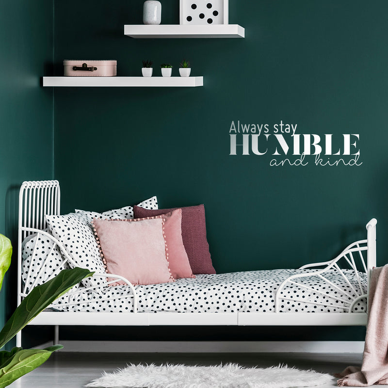 Vinyl Wall Art Decal - Always Stay Humble And Kind - 8" x 24" - Inspirational Quote For Home Bedroom Office Decor - Modern Positive Workplace Apartment Living Room Work Quotes White 8" x 24" 3