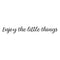 Vinyl Wall Art Decal - Enjoy The Little Things - 2.84" x 23" - Trendy Cursive Modern Life Home Bedroom Living Room Work Office Indoor Outdoor Apartment Workplace Decor Quote Black 2.84" x 23"