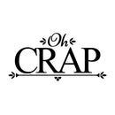 Vinyl Wall Art Decal - Oh Crap - 6.32" x 13" - Funny Modern Witty Humorous Toilet Flushing Decoration For Household Home Bathroom Toilet Indoor Dorm Room Apartment Quote Black 6.32" x 13" 4
