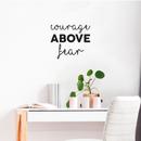 Vinyl Wall Art Decal - Courage Above Fear - Inspirational Life Quote for Home Bedroom Living Room Work Office - Positive Quotes for Apartment Workplace Indoor Decor (18" x 22"; Black)   3