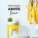 Vinyl Wall Art Decal - Courage Above Fear - Inspirational Life Quote for Home Bedroom Living Room Work Office - Positive Quotes for Apartment Workplace Indoor Decor (18" x 22"; Black)   4