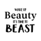 Vinyl Wall Art Decal - Wake Up Beauty I'ts Time To Beast - 17" x 22" - Modern Witty Motivational Movie Quote For Home Apartment Bedroom Bathroom Kitchen Closet Decoration Sticker Black 17" x 22" 2