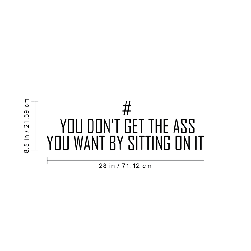Vinyl Wall Art Decal - You Don't Get The Ass You Want By Sitting On It - 8. Modern Motivational Quote For Home Apartment Bedroom Gym Fitness Excercise Decoration Sticker   5