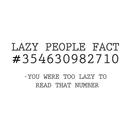 Vinyl Wall Art Decal - Lazy People Fact