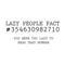 Vinyl Wall Art Decal - Lazy People Fact