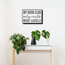 Vinyl Wall Art Decal - My Book Club Only Reads Wine Labels - Trendy Funny Sarcastic Quote For Home Apartment Living Room Dining Room Kitchen Bar Restaurant Decoration Sticker   2