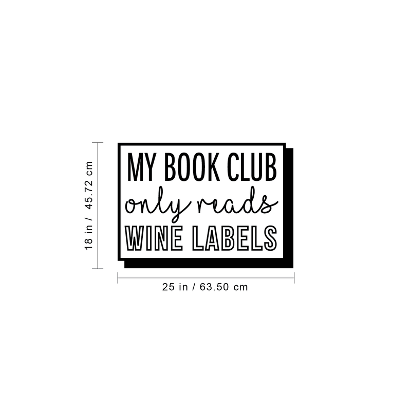 Vinyl Wall Art Decal - My Book Club Only Reads Wine Labels - 18" x 25" - Trendy Funny Sarcastic Quote For Home Apartment Living Room Dining Room Kitchen Bar Restaurant Decoration Sticker Black 18" x 25" 3