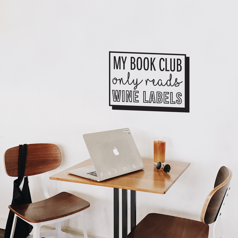 Vinyl Wall Art Decal - My Book Club Only Reads Wine Labels - 18" x 25" - Trendy Funny Sarcastic Quote For Home Apartment Living Room Dining Room Kitchen Bar Restaurant Decoration Sticker Black 18" x 25" 4