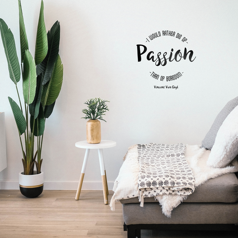 Vinyl Wall Art Decal - I Would Rather Die Of Passion Than Of Boredom - 22" x 22" - Modern Inspirational Quote For Home Bedroom Apartment Living Room Classroom Work Office School Decoration Sticker Black 22" x 22" 5