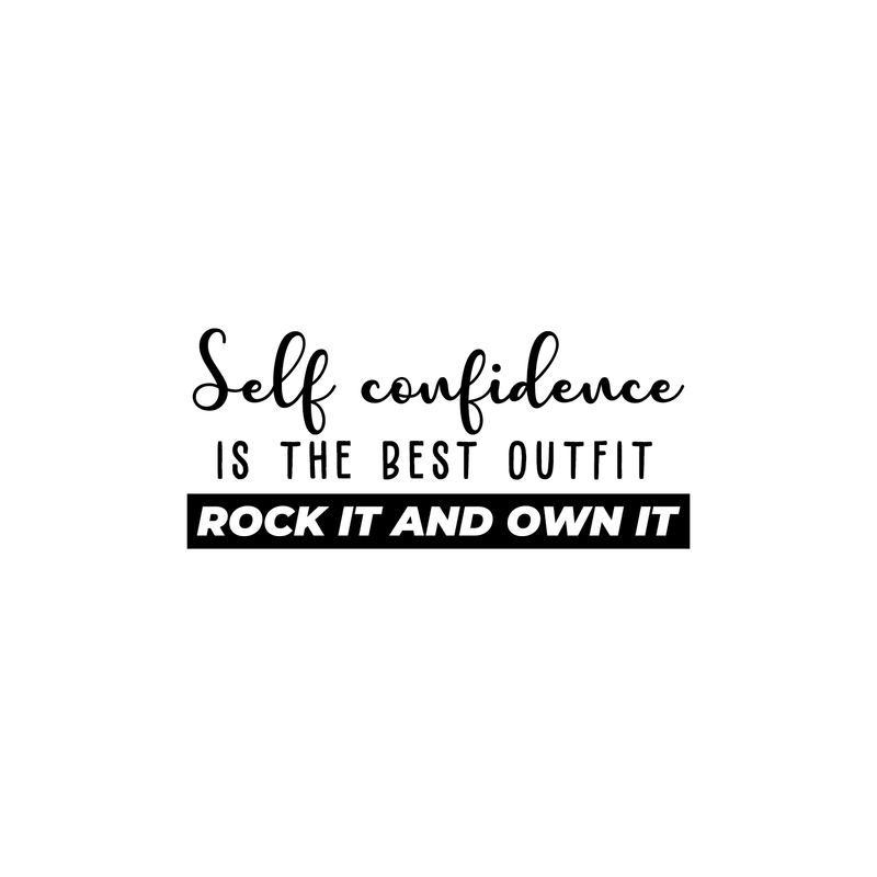 Vinyl Wall Art Decal - Self Confidence Is The Best Outfit Rock It - Modern Cursive Inspirational Quote For Home Apartment Bedroom Living Room Classroom School Office Decoration Sticker   5