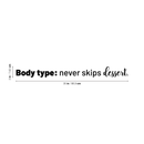 Vinyl Wall Art Decal - Body Type Never Skips Dessert  - 3" x 35" - Trendy Funny Quote For Home Bedroom Closet Bathroom Clothing Store Dressing Room Decoration Sticker Black 3" x 35"