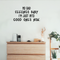 Vinyl Wall Art Decal - No Bad Vibes Baby I'm Just Into Good Ones Now - 17" x 30" - Trendy Inspirational Humorous Quote For Home Bedroom Living Room Decoration Sticker Black 17" x 30" 2