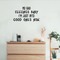 Vinyl Wall Art Decal - No Bad Feelings Baby I'm Just Into Good Ones Now - Trendy Inspirational Humorous Quote For Home Bedroom Living Room Decoration Sticker   2