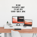 Vinyl Wall Art Decal - No Bad Feelings Baby I'm Just Into Good Ones Now - Trendy Inspirational Humorous Quote For Home Bedroom Living Room Decoration Sticker   3