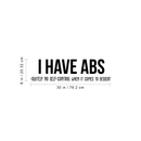 Vinyl Wall Art Decal - I Have Absolutely No Self Control When It Comes To Dessert - 8" x 30" - Trendy Funny Quote For Home Dinning Room Kitchen Restaurant Coffee Shop Bar Bakery Decoration Sticker Black 8" x 30"
