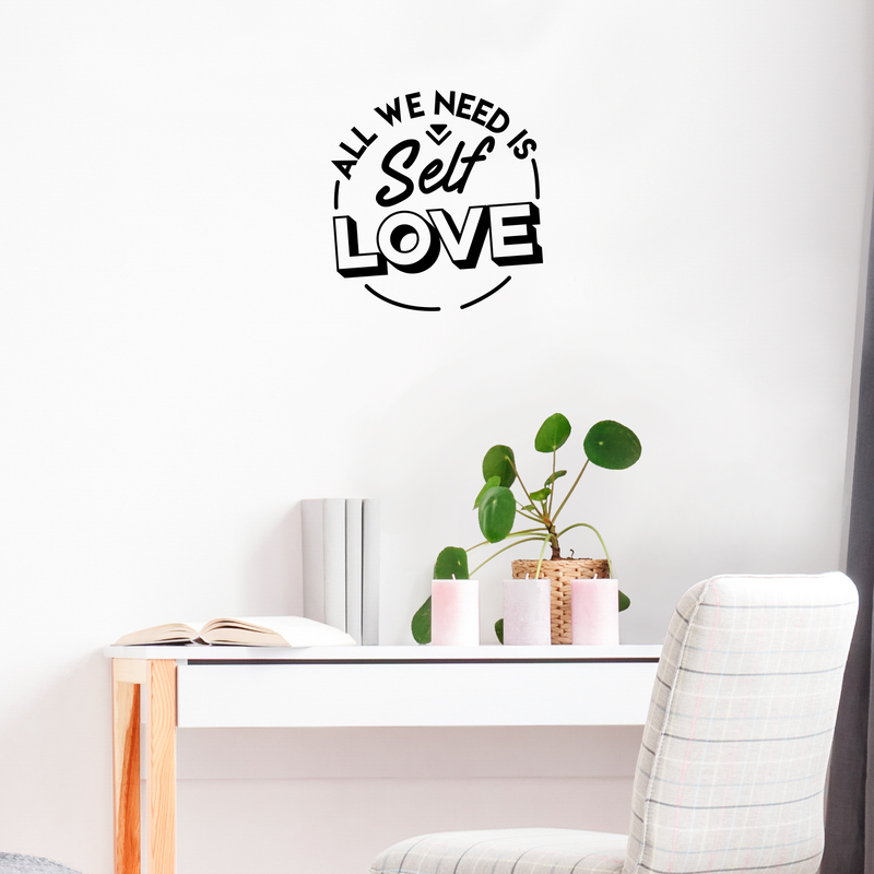 Vinyl Wall Art Decal - All We Need Is Self Love - 18" x 17" - Trendy Inspirational Self-Worth Quote For Home Bedroom Bathroom Office Workplace School Decoration Sticker Black 18" x 17" 3