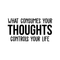 Vinyl Wall Art Decal - What Consumes Your Thoughts Consumes Your Life - 15" x 30" - Modern Inspirational Quote For Home Bedroom Living Room Classroom School Office Workplace Decoration Sticker Black 15" x 30" 4