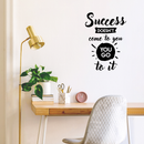 Vinyl Wall Art Decal - Success Doesn't Come To You You Go To It - 24" x 17" - Inspirational Life Quote For Home Bedroom Living Room Office Classroom School Decoration Sticker Black 24" x 17" 5